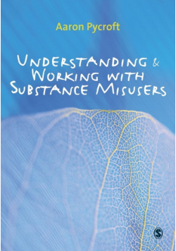 Understanding and Working with Substance Misusers