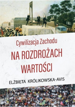 Cywilizacja Zachodu na rozdrożach wartości