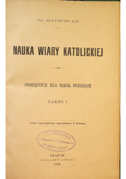 Nauka wiary katolickiej Część I 1899 r.