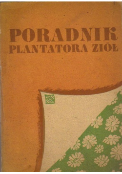 Poradnik plantatora ziół