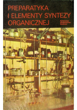 Preparatyka i elementy syntezy organicznej