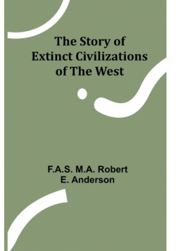 The Story of Extinct Civilizations of the West