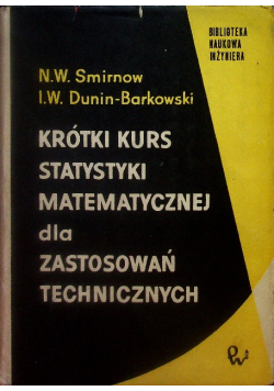 Krótki kurs statystyki matematycznej dla zastosowań technicznych