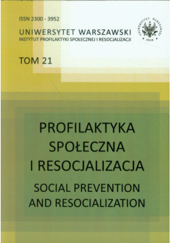 Profilaktyka społeczna i resocjalizacji tom 21