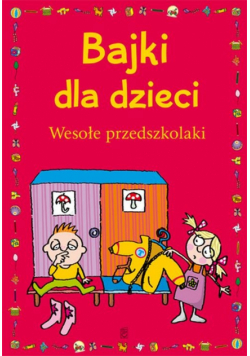 Bajki dla dzieci: Wesołe przedszkolaki