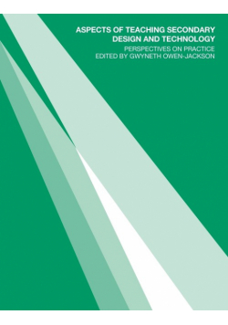 Aspects of Teaching Secondary Design and Technology