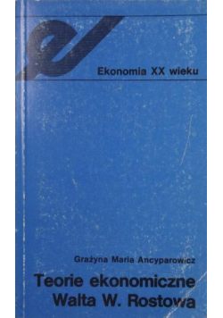 Teorie ekonomiczne Walta W Rostowa