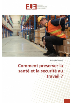 Comment preserver la santé et la securité au travail ?