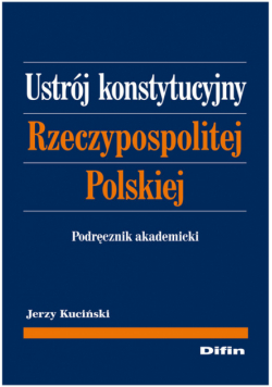 Ustrój Konstytucyjny Rzeczypospolitej Polskiej