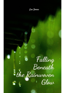 Falling Beneath the Rainwoven Glow