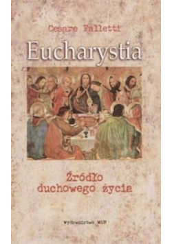 Eucharystia Źródło duchowego życia