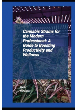 Cannabis Strains For The Modern Professional