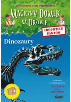 Magiczny domek na drzewie Tropiciele faktów Dinozaury