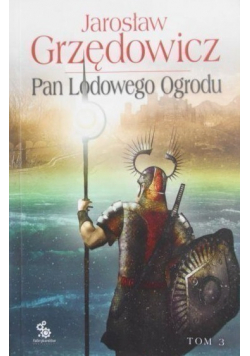 Pan Lodowego Ogrodu Tom III