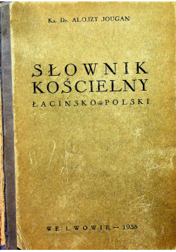 Słownik kościelny łacińsko polski 1938 r