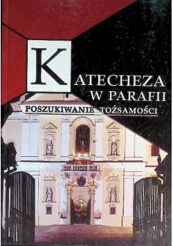 Katecheza w parafii Poszukiwanie tożsamości