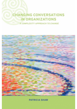 Changing Conversations in Organizations