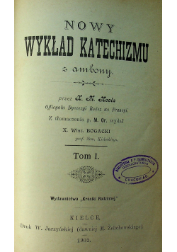 Nowy wykład katechizmu z ambony tom I i II 1902 r