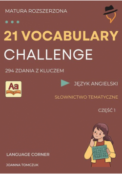 21 VOCABULARY CHALLENGE: Matura rozszerzona