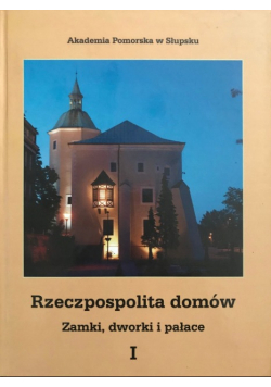 Rzeczpospolita domów Zamki, dworki Tom 1