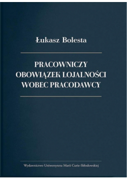 Pracowniczy obowiązek lojalności wobec pracodawcy