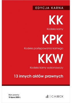 Edycja karna Kodeks karny. Kodeks postępowania karnego. Kodeks karny wykonawczy. 13 innych aktów prawnych
