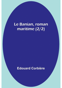 Le Banian, roman maritime (2/2)