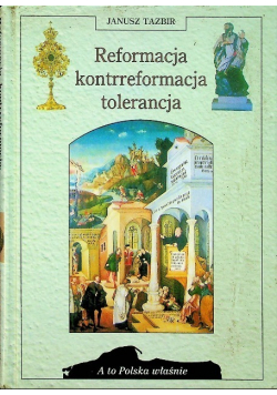 Reformacja, kontrreformacja ,tolerancja