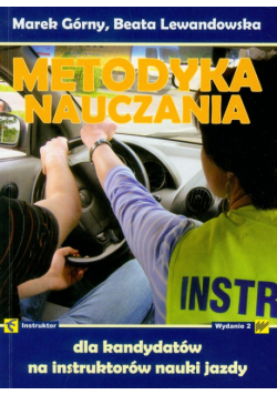 Lewandowska Beata - Metodyka nauczania dla kandydatów na instruktorów nauki jazdy