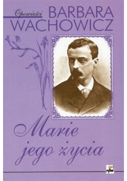 Marie mojego życia