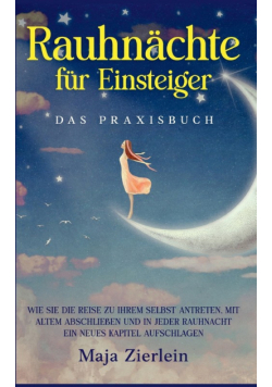 Rauhnächte für Einsteiger - Das Praxisbuch
