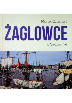 Żaglowce w Szczecinie
