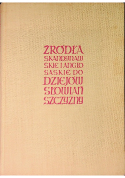 Źródła skandynawskie i anglosaskie do dziejów Słowiańszczyzny