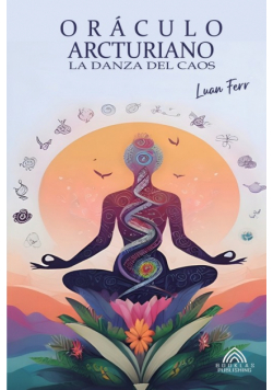Oráculo Arcturiano - La Danza Del Caos