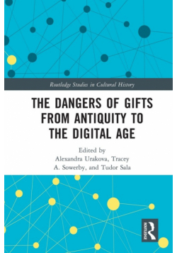 The Dangers of Gifts from Antiquity to the Digital Age