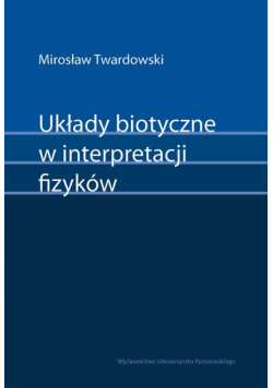 Układy biotyczne w interpretacji fizyków