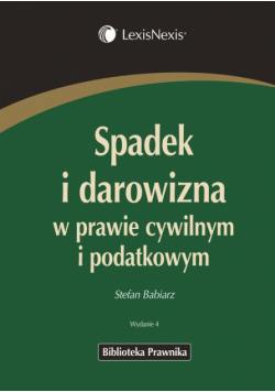 Spadek i darowizna w prawie cywilnym i podatkowym