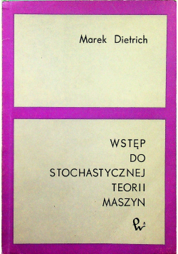 Wstęp do Stochastycznej Teorii Maszyn