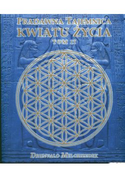 Pradawna tajemnica Kwiatu Życia t.2