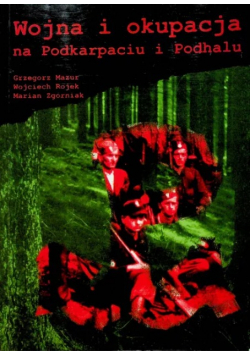 Wojna i okupacja na Podkarpaciu i Podhalu