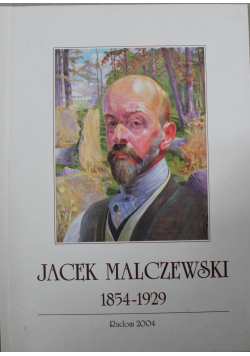 Jacek Malczewski 1854-1929 jego związki z Radomiem i ziemią radomską