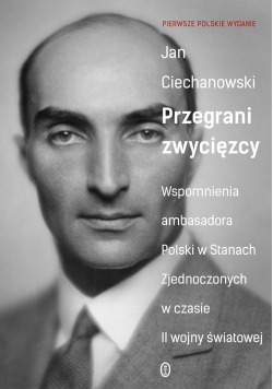 Przegrani zwycięzcy  Wspomnienia ambasadora Polski