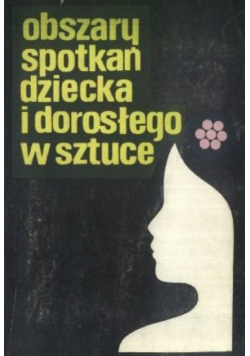 Obszary spotkań dziecka i dorosłego w sztuce