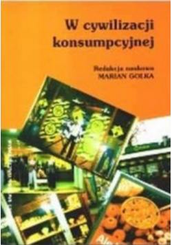 W cywilizacji konsumpcyjnej