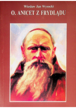 O. Anicet z Frydlądu