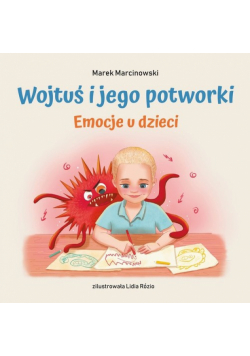 Wojtuś i jego potworki Emocje u dzieci