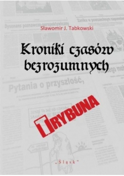Kroniki czasów bezrozumnych