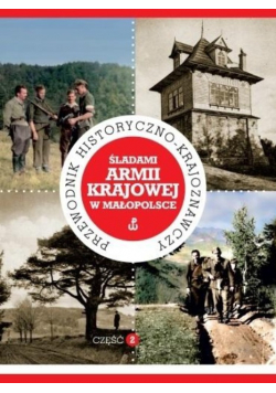 Śladami Armii Krajowej w Małopolsce Część 2