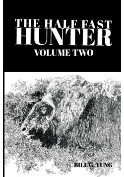 The Half Fast Hunter, Volume Two