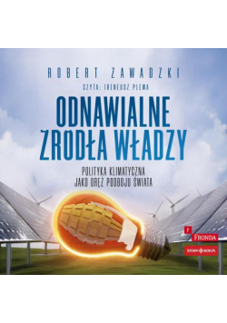 Odnawialne źródła władzy. Polityka klimatyczna jako oręż podboju świata